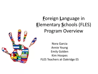 F oreign  L anguage in  E lementary  S chools (FLES)  Program Overview
