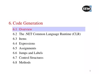 6.	Code Generation 	6.1	Overview 	6.2	The .NET Common Language Runtime (CLR) 	6.3	Items