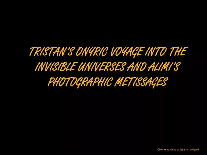 tristan s onyric voyage into the invisible universes and alimi s photographic metissages