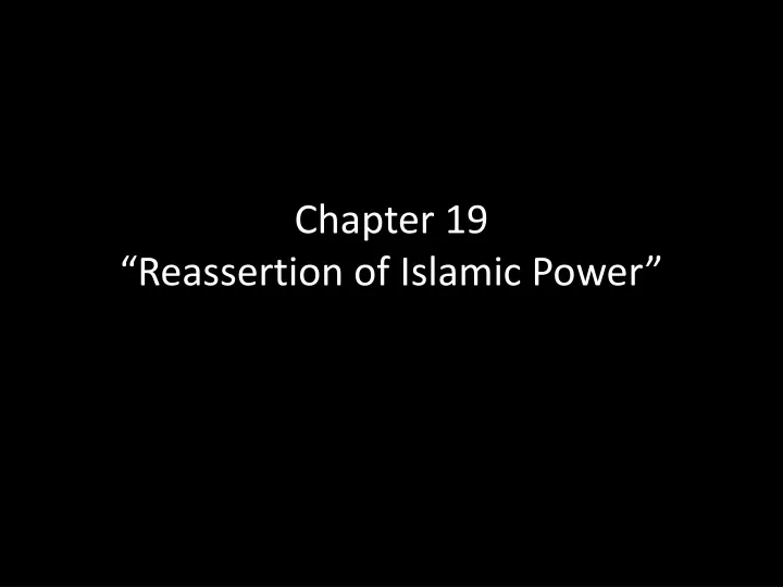 chapter 19 reassertion of islamic power