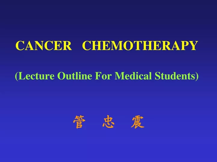 cancer chemotherapy lecture outline for medical students