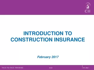 INTRODUCTION TO CONSTRUCTION INSURANCE February 2017