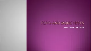 Tests and more tests