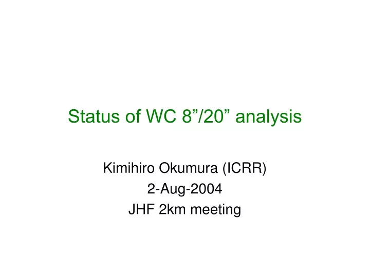 status of wc 8 20 analysis