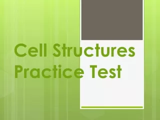 Cell Structures  Practice Test