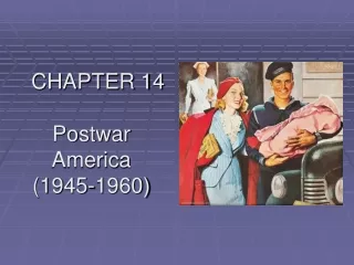 CHAPTER 14	 Postwar America (1945-1960)