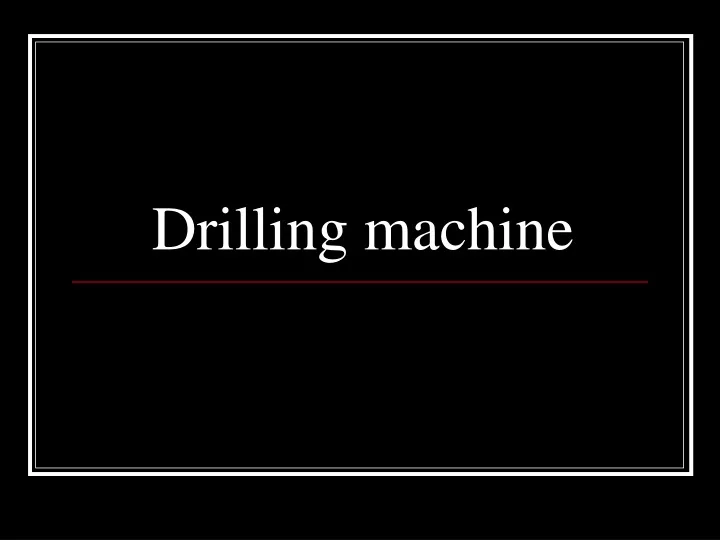 drilling machine