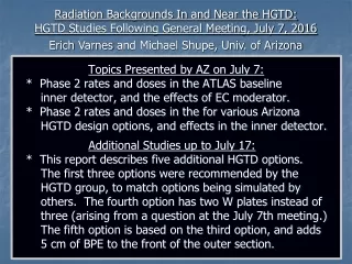 Radiation Backgrounds In and Near the HGTD: HGTD Studies Following General Meeting, July 7, 2016