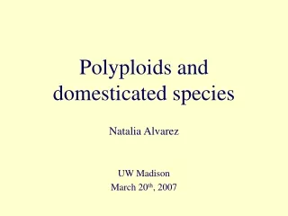 Polyploids and     domesticated species