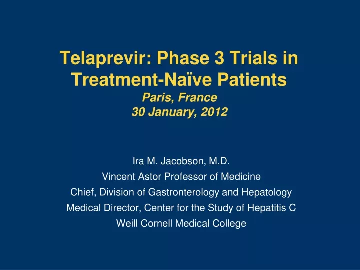 telaprevir phase 3 trials in treatment na ve patients paris france 30 january 2012