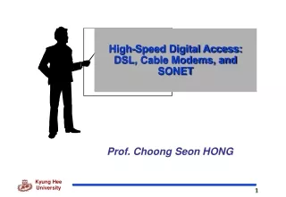 High-Speed Digital Access:  DSL, Cable Modems, and SONET
