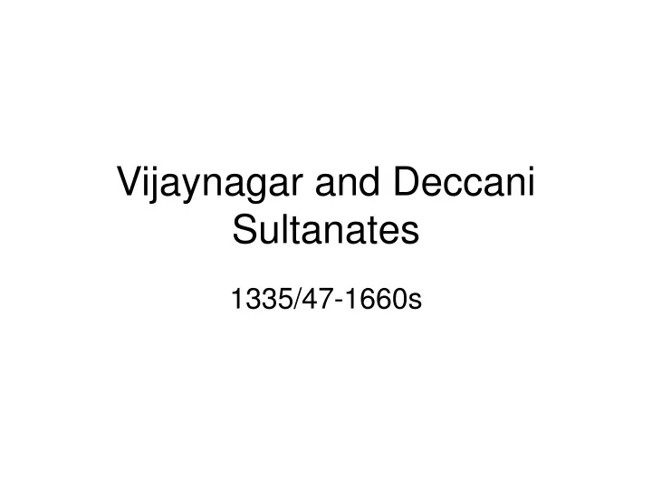 vijaynagar and deccani sultanates