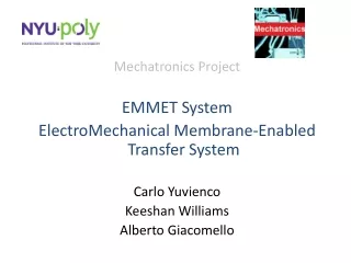 Mechatronics  Project EMMET System ElectroMechanical Membrane-Enabled  Transfer System