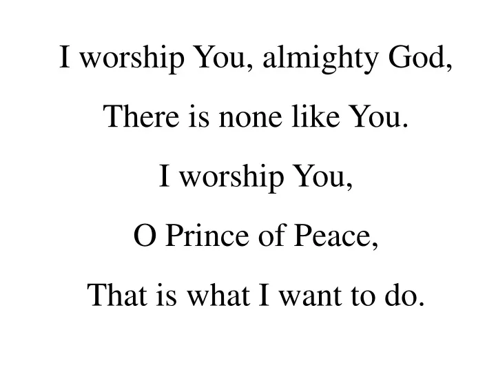 i worship you almighty god there is none like
