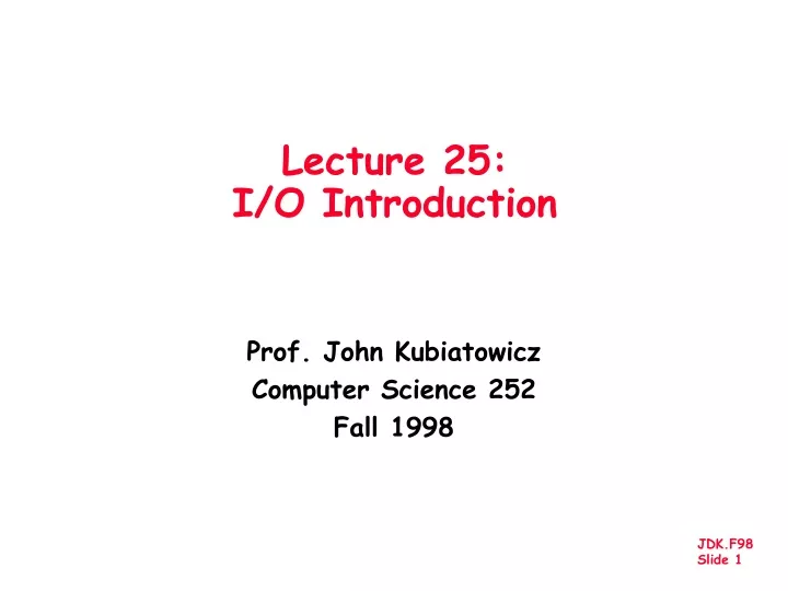 lecture 25 i o introduction