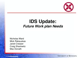 IDS Update: Future Work plan Needs