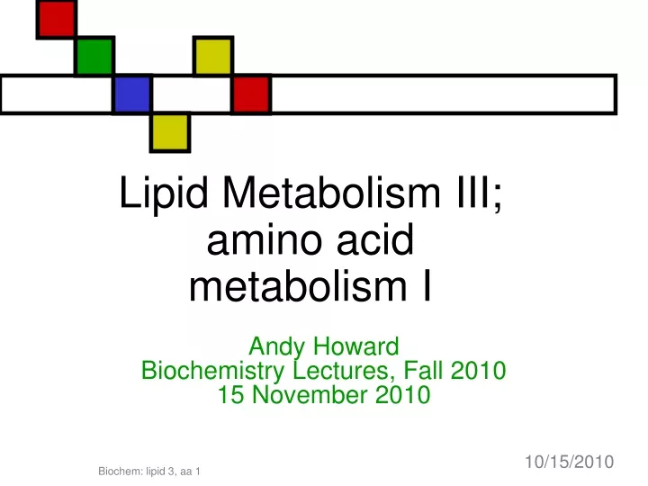 lipid metabolism iii amino acid metabolism i