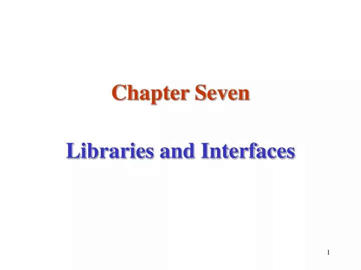 chapter seven libraries and interfaces