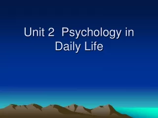 Unit 2  Psychology in Daily Life