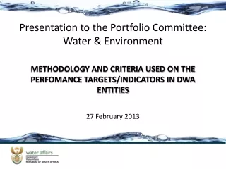 METHODOLOGY AND CRITERIA USED ON THE PERFOMANCE TARGETS/INDICATORS IN DWA ENTITIES