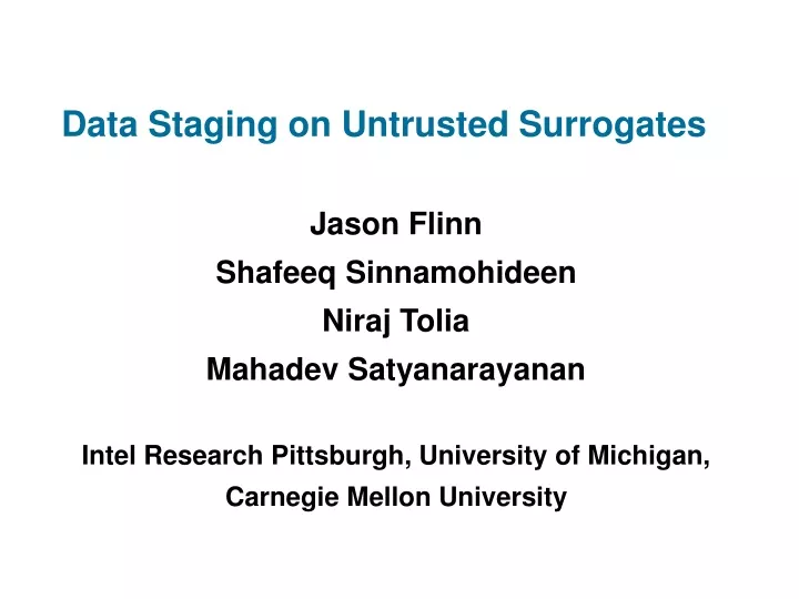 data staging on untrusted surrogates
