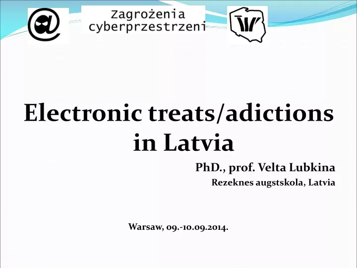 electronic treats adictions in latvia phd prof