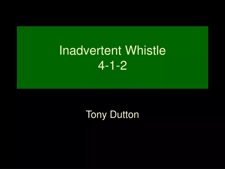 inadvertent whistle 4 1 2