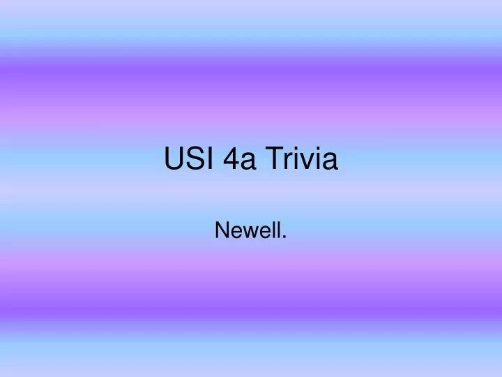 usi 4a trivia