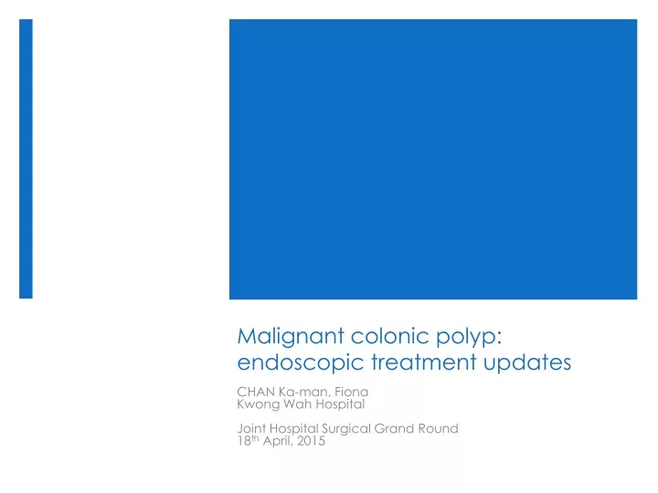 malignant colonic polyp endoscopic treatment updates