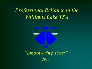 Professional Reliance in the Williams Lake TSA