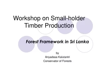 Workshop on Small-holder Timber Production
