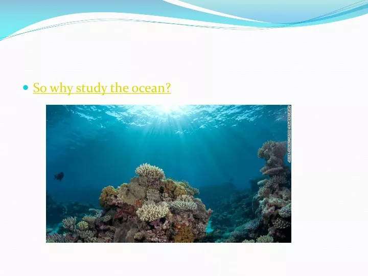 so why study the ocean