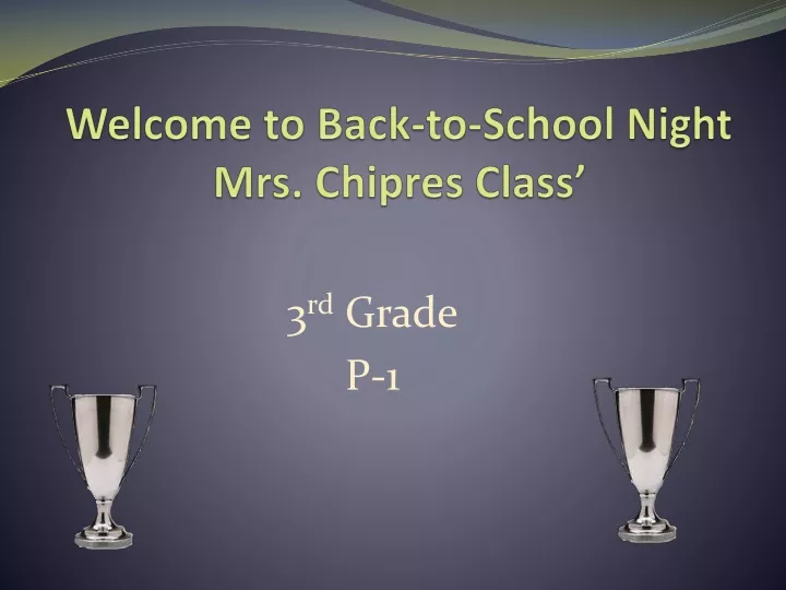 welcome to back to school night mrs chipres class