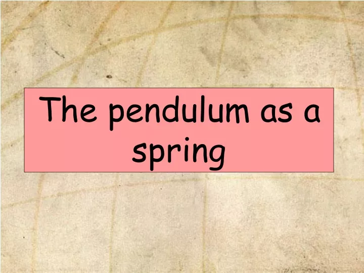 the pendulum as a spring