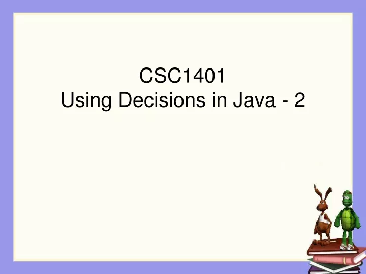 csc1401 using decisions in java 2