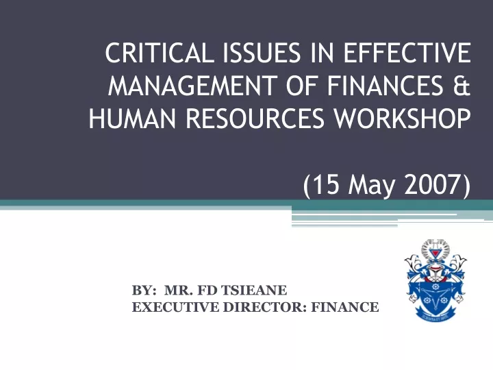 critical issues in effective management of finances human resources workshop 15 may 2007