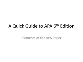 A Quick Guide to APA 6 th  Edition
