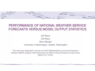PERFORMANCE OF NATIONAL WEATHER SERVICE FORECASTS VERSUS MODEL OUTPUT STATISTICS