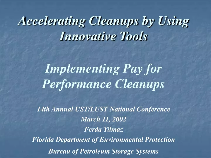 accelerating cleanups by using innovative tools implementing pay for performance cleanups