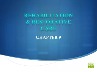 REHABILITATION &amp; RESTORATIVE CARE