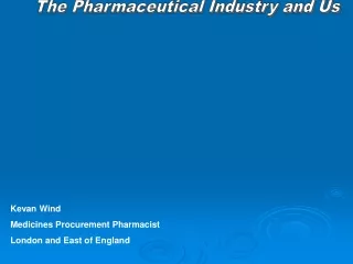 The Pharmaceutical Industry and Us