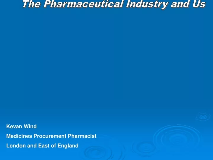 the pharmaceutical industry and us