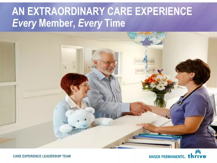 an extraordinary care experience every member every time