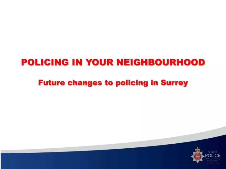 policing in your neighbourhood future changes