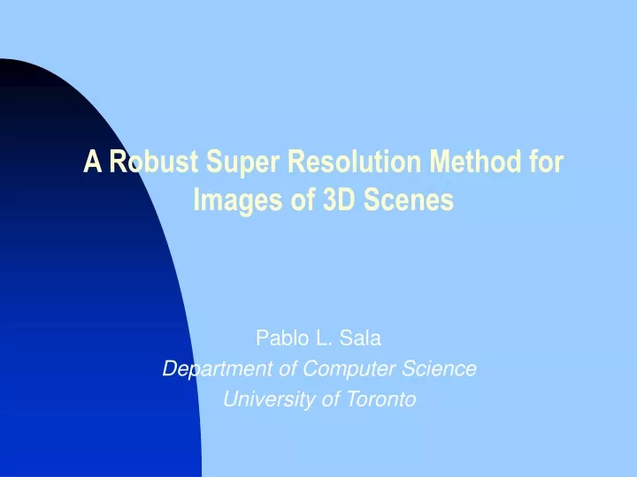 a robust super resolution method for images of 3d scenes