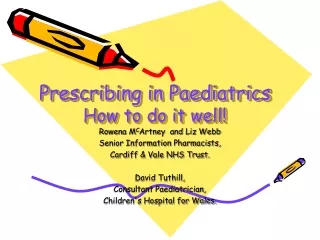Prescribing in Paediatrics How to do it well!