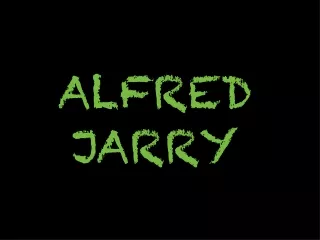 ALFRED JARRY