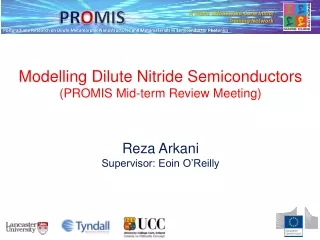 Modelling Dilute Nitride Semiconductors (PROMIS Mid-term Review Meeting)