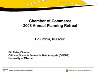 Chamber of Commerce  2008 Annual Planning Retreat Columbia, Missouri Bill Elder, Director