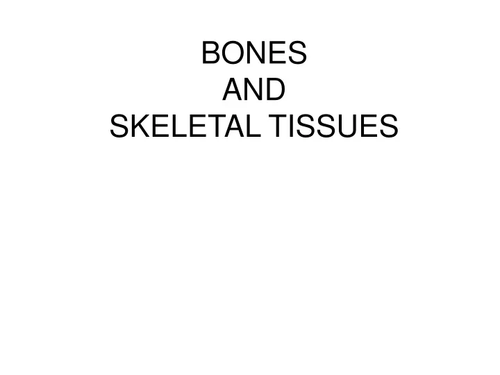 bones and skeletal tissues